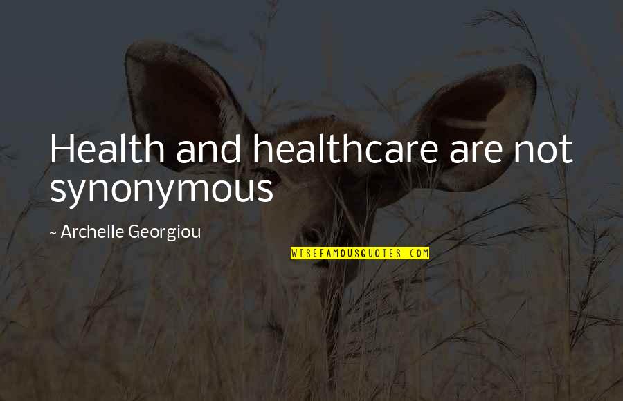 Funny Male Bashing Quotes By Archelle Georgiou: Health and healthcare are not synonymous