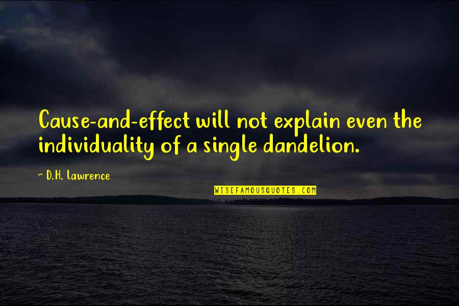 Funny Male Bashing Quotes By D.H. Lawrence: Cause-and-effect will not explain even the individuality of