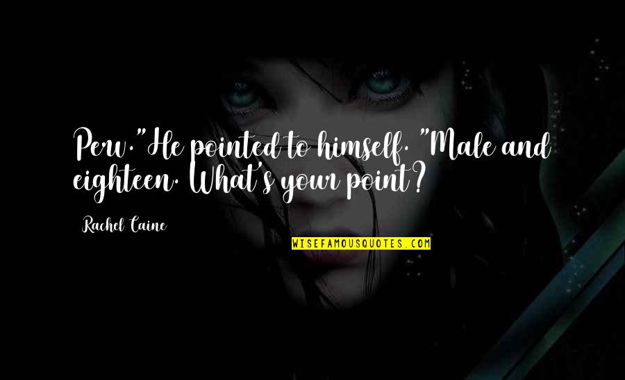 Funny Male Quotes By Rachel Caine: Perv."He pointed to himself. "Male and eighteen. What's