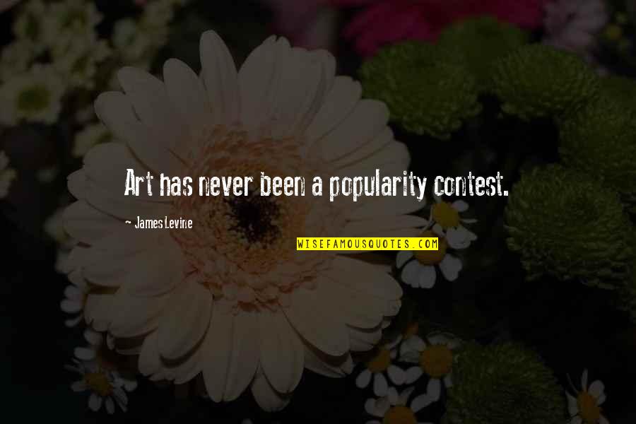 Funny Malls Quotes By James Levine: Art has never been a popularity contest. Funny Malls Quotes By James Levine: Art has never been a popularity contest.