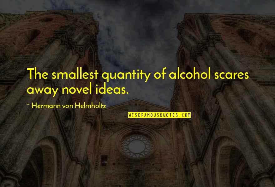 Funny Man Flu Quotes By Hermann Von Helmholtz: The smallest quantity of alcohol scares away novel Funny Man Flu Quotes By Hermann Von Helmholtz: The smallest quantity of alcohol scares away novel