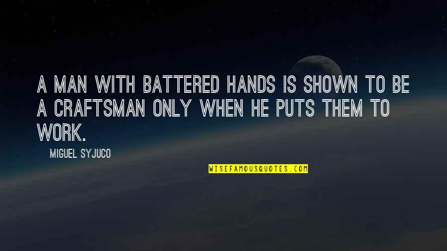 Funny Man Whore Quotes By Miguel Syjuco: A man with battered hands is shown to