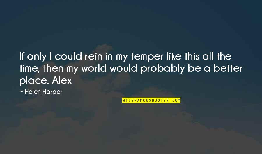 Funny Mason Jar Quotes By Helen Harper: If only I could rein in my temper Funny Mason Jar Quotes By Helen Harper: If only I could rein in my temper