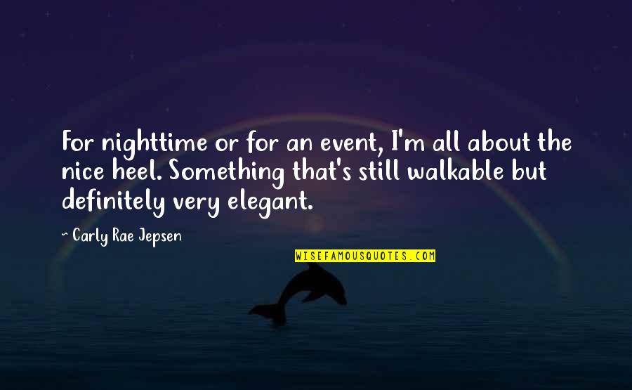 Funny Masuka Quotes By Carly Rae Jepsen: For nighttime or for an event, I'm all