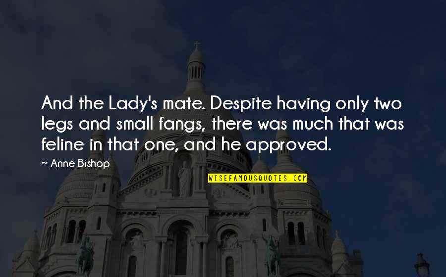 Funny Mate Quotes By Anne Bishop: And the Lady's mate. Despite having only two Funny Mate Quotes By Anne Bishop: And the Lady's mate. Despite having only two