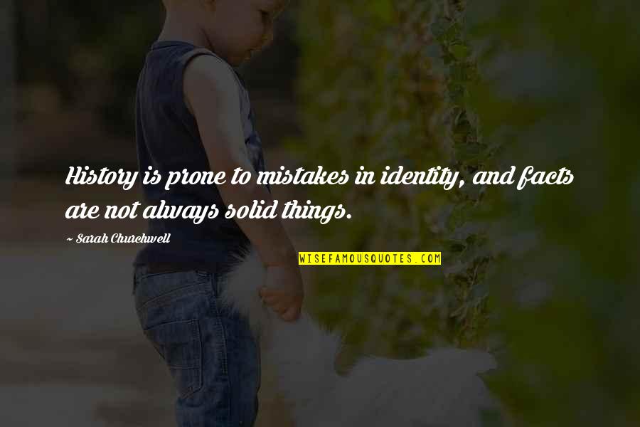 Funny Maths Teacher Quotes By Sarah Churchwell: History is prone to mistakes in identity, and