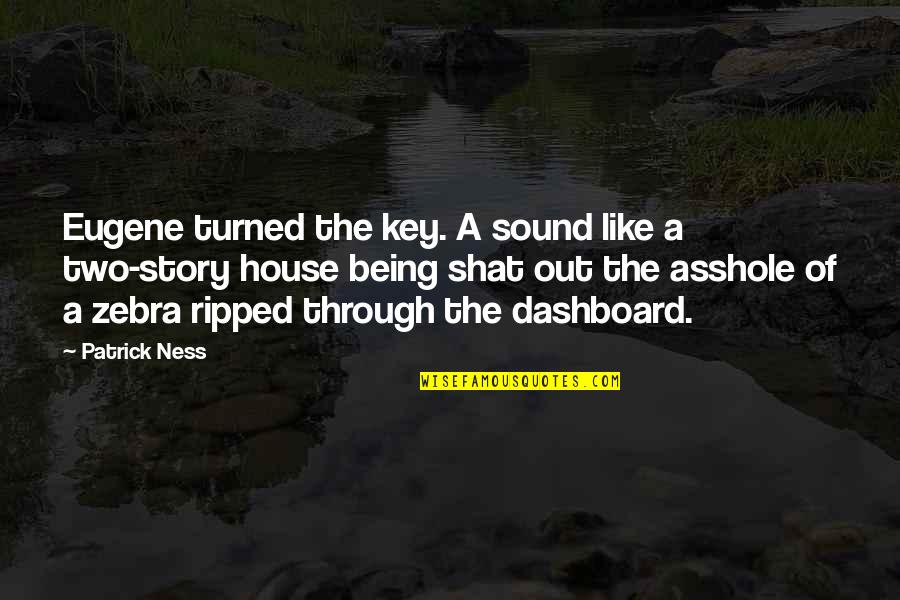 Funny Maxi Pad Quotes By Patrick Ness: Eugene turned the key. A sound like a