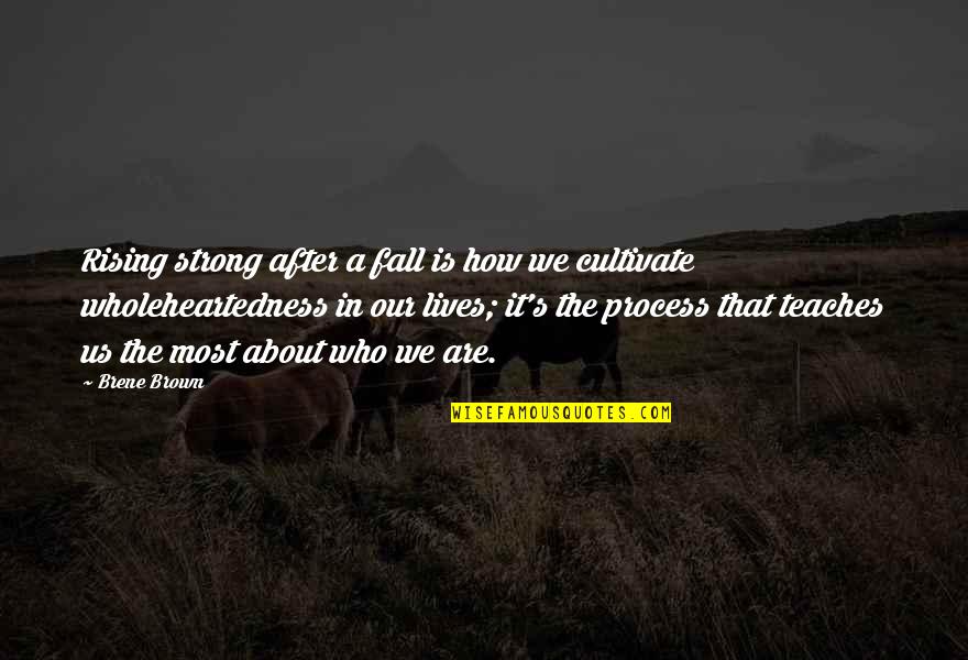 Funny Maxine Quotes By Brene Brown: Rising strong after a fall is how we Funny Maxine Quotes By Brene Brown: Rising strong after a fall is how we
