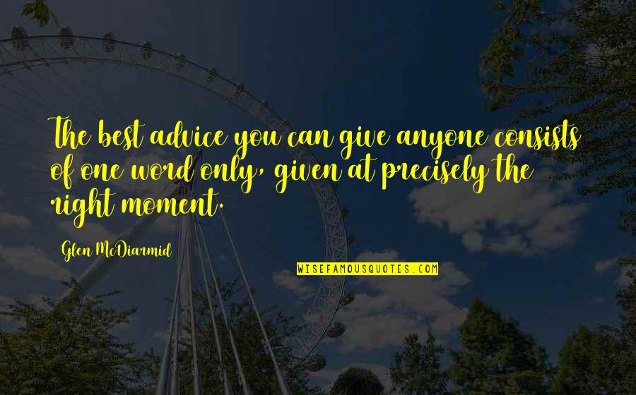 Funny Meme Inspirational Quotes By Glen McDiarmid: The best advice you can give anyone consists Funny Meme Inspirational Quotes By Glen McDiarmid: The best advice you can give anyone consists