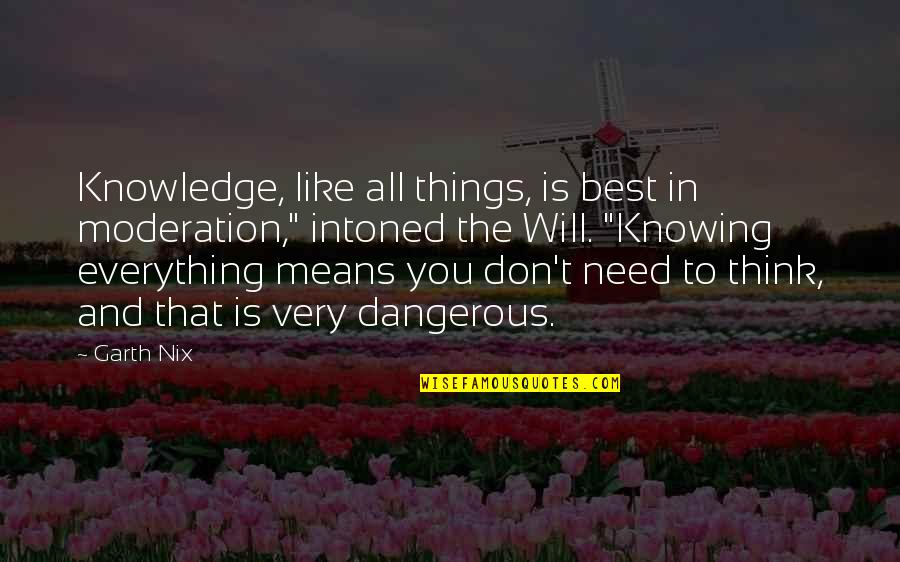 Funny Menopause Quotes By Garth Nix: Knowledge, like all things, is best in moderation,"