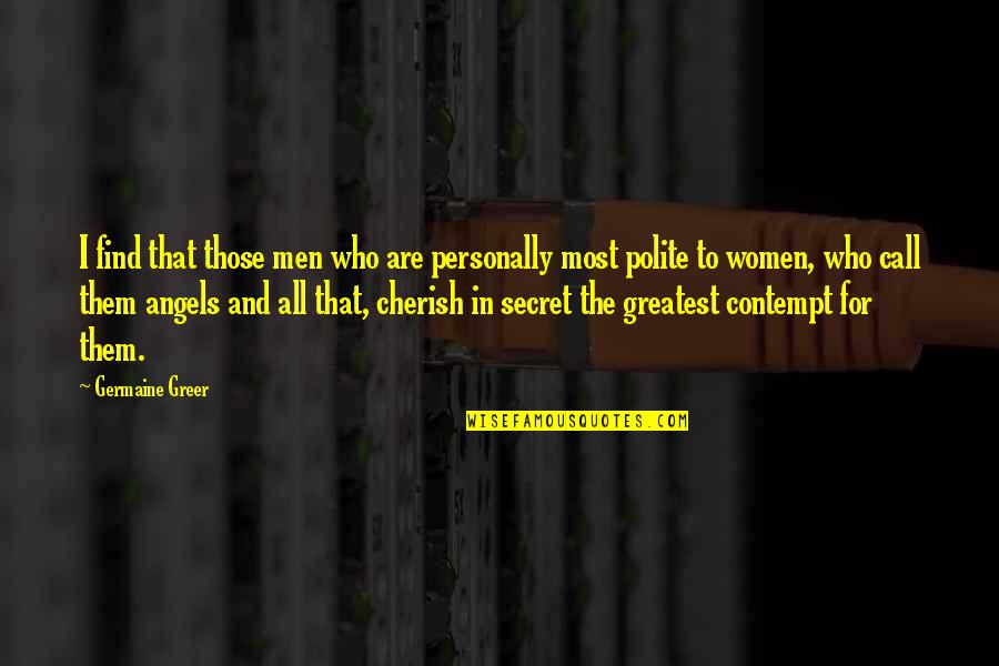 Funny Mexican Quotes By Germaine Greer: I find that those men who are personally