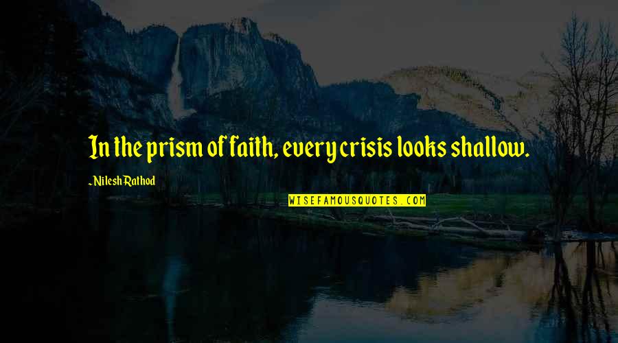 Funny Middle Aged Quotes By Nilesh Rathod: In the prism of faith, every crisis looks