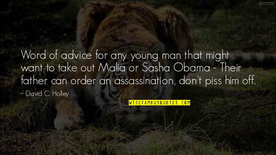 Funny Middle Finger Quotes By David C. Holley: Word of advice for any young man that Funny Middle Finger Quotes By David C. Holley: Word of advice for any young man that