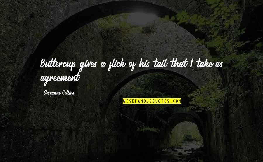 Funny Midwest Quotes By Suzanne Collins: Buttercup gives a flick of his tail that Funny Midwest Quotes By Suzanne Collins: Buttercup gives a flick of his tail that