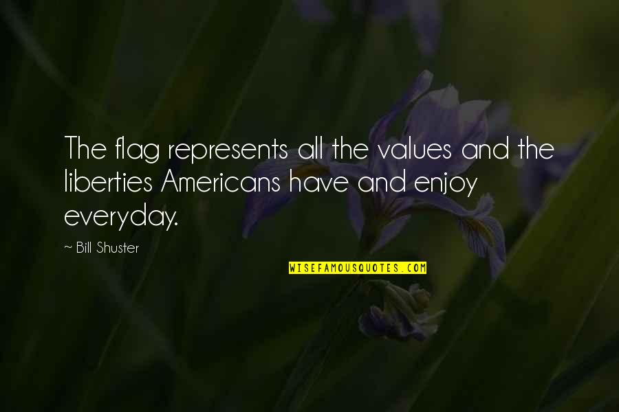 Funny Mike Tyson Quotes By Bill Shuster: The flag represents all the values and the