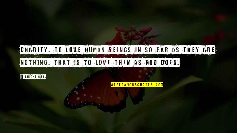 Funny Mile High Quotes By Simone Weil: Charity. To love human beings in so far Funny Mile High Quotes By Simone Weil: Charity. To love human beings in so far