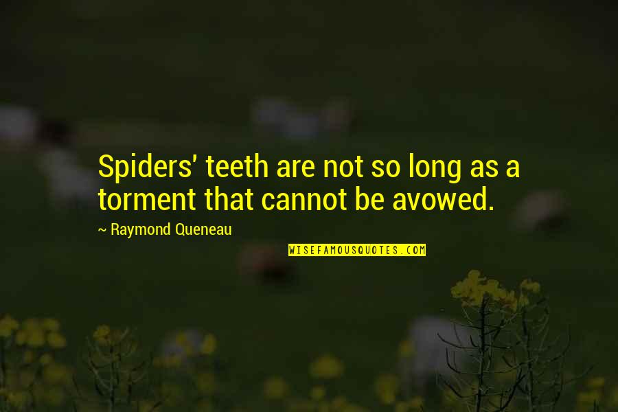 Funny Mind Blown Quotes By Raymond Queneau: Spiders' teeth are not so long as a
