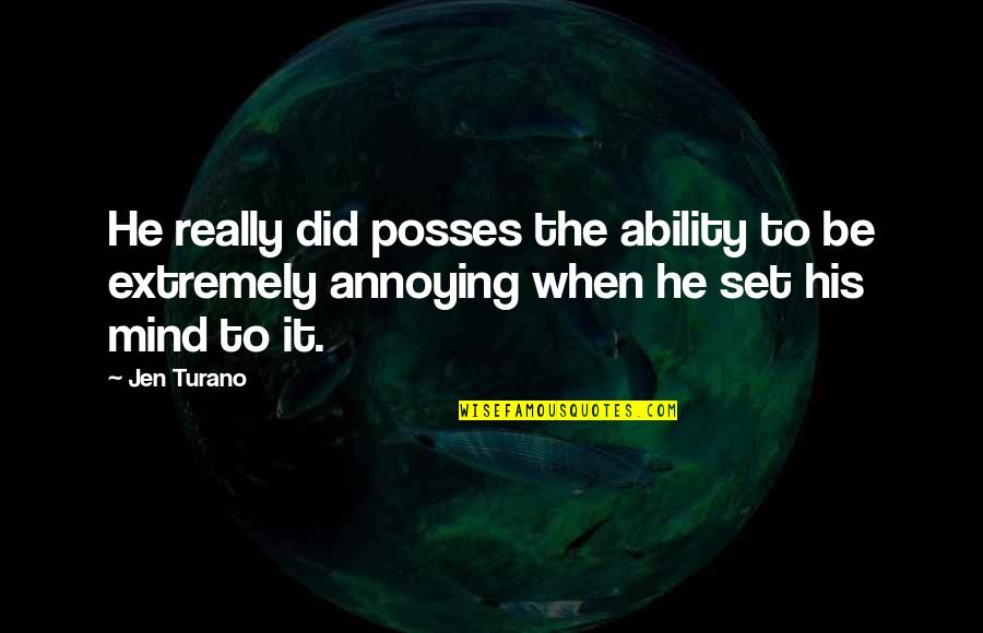 Funny Mind Quotes By Jen Turano: He really did posses the ability to be