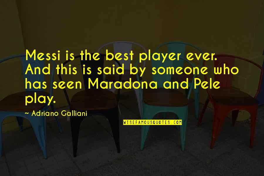 Funny Minion Fat Quotes By Adriano Galliani: Messi is the best player ever. And this