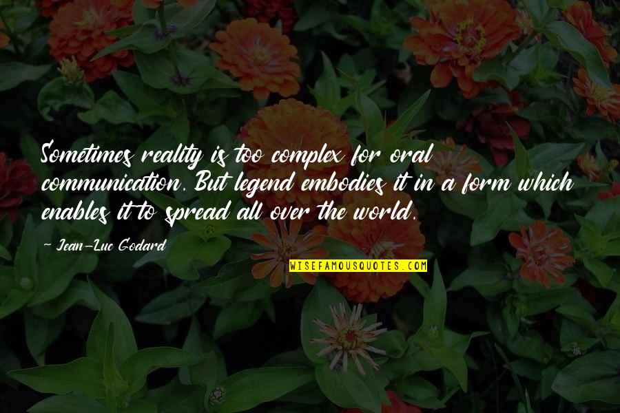 Funny Miraculous Quotes By Jean-Luc Godard: Sometimes reality is too complex for oral communication. Funny Miraculous Quotes By Jean-Luc Godard: Sometimes reality is too complex for oral communication.