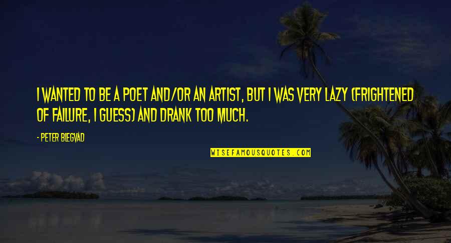 Funny Mirror Selfie Quotes By Peter Blegvad: I wanted to be a poet and/or an Funny Mirror Selfie Quotes By Peter Blegvad: I wanted to be a poet and/or an