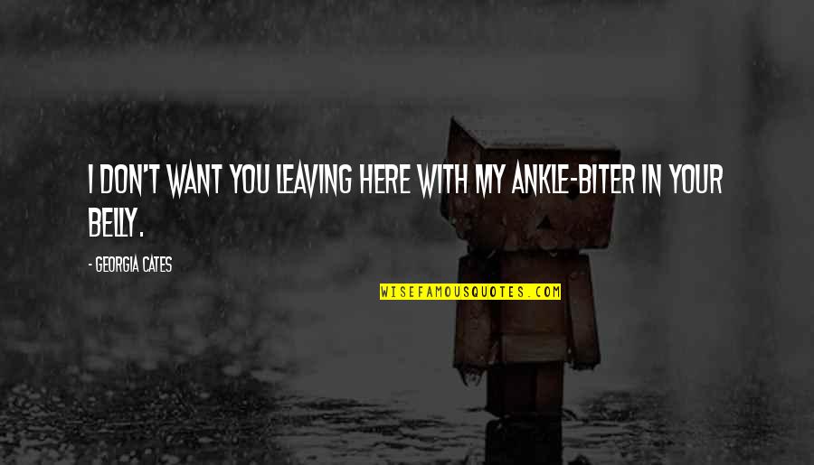 Funny Misspelled Words Quotes By Georgia Cates: I don't want you leaving here with my Funny Misspelled Words Quotes By Georgia Cates: I don't want you leaving here with my