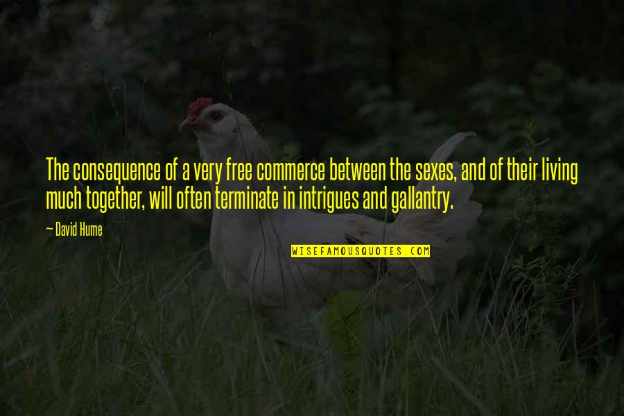 Funny Modern Technology Quotes By David Hume: The consequence of a very free commerce between
