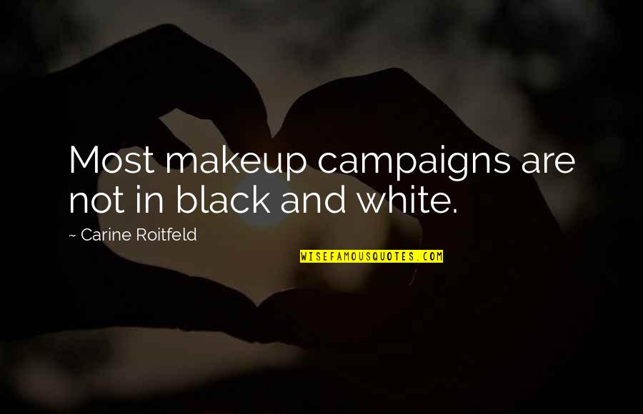 Funny Mojo Quotes By Carine Roitfeld: Most makeup campaigns are not in black and