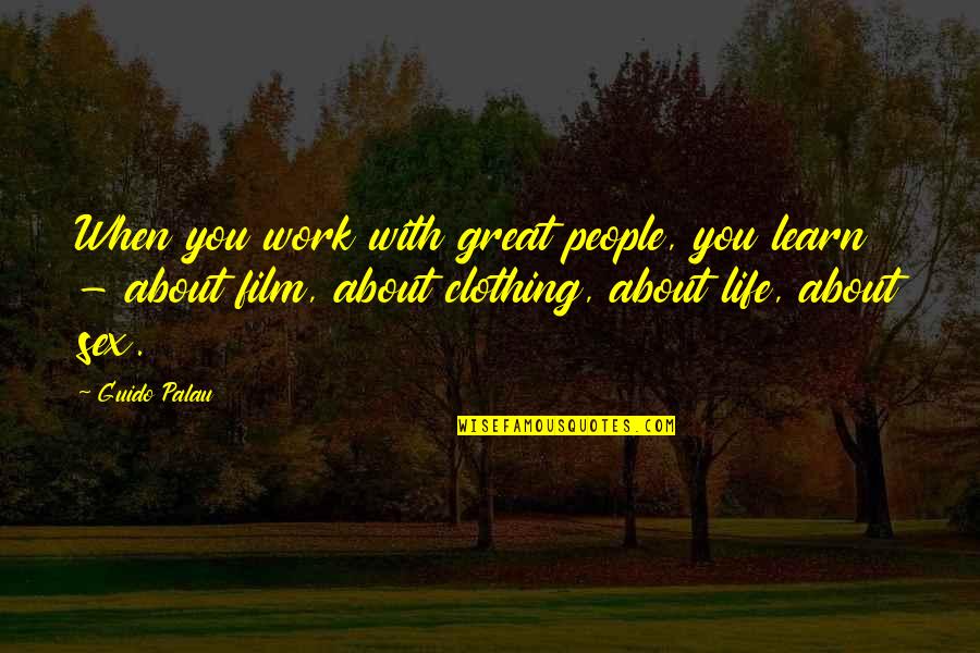 Funny Monday Evening Quotes By Guido Palau: When you work with great people, you learn