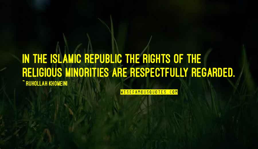 Funny Monopoly Quotes By Ruhollah Khomeini: In the Islamic Republic the rights of the