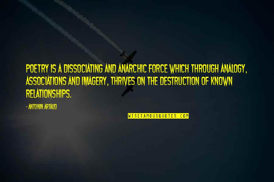 Funny Monsters Quotes By Antonin Artaud: Poetry is a dissociating and anarchic force which Funny Monsters Quotes By Antonin Artaud: Poetry is a dissociating and anarchic force which