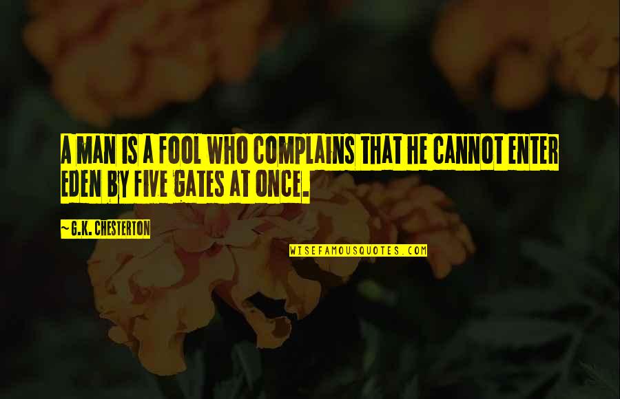 Funny Motivational Management Quotes By G.K. Chesterton: A man is a fool who complains that