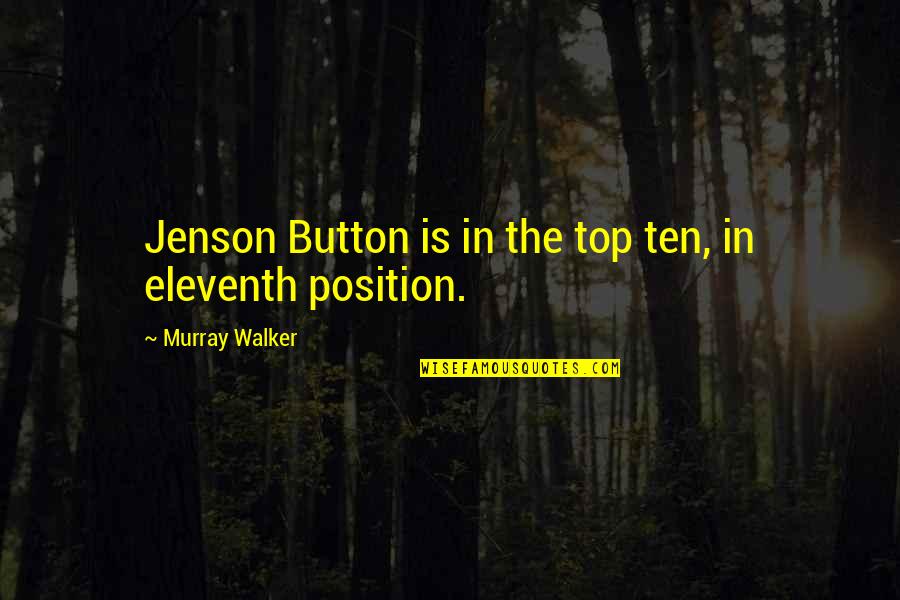 Funny Motor Quotes By Murray Walker: Jenson Button is in the top ten, in