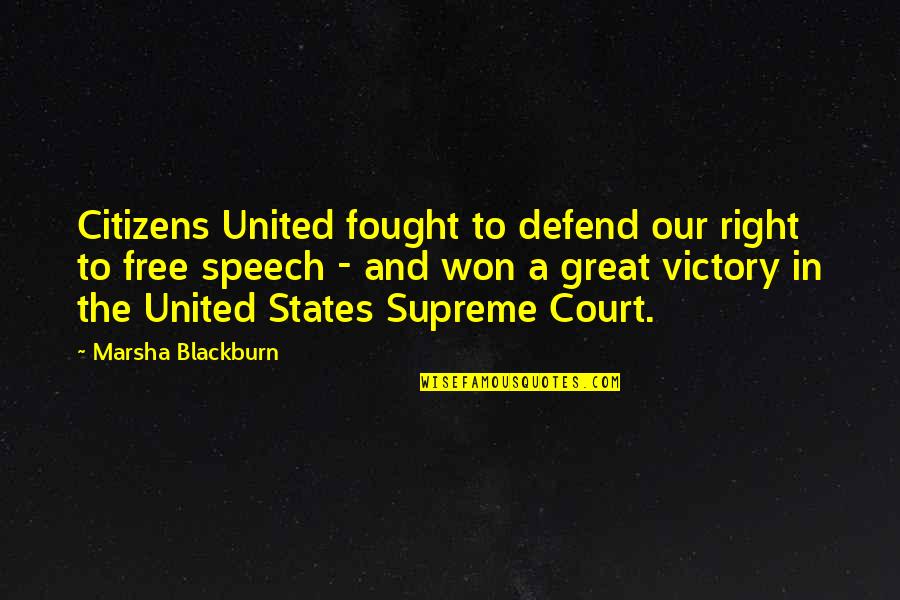 Funny Mountain Bikers Quotes By Marsha Blackburn: Citizens United fought to defend our right to