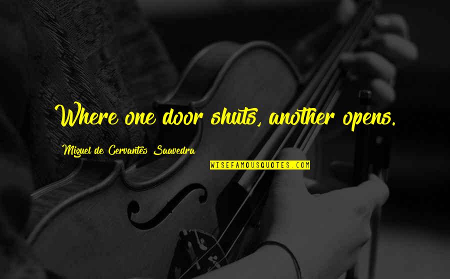 Funny Movember Mustache Quotes By Miguel De Cervantes Saavedra: Where one door shuts, another opens.