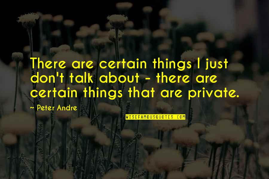 Funny Mr Collins Quotes By Peter Andre: There are certain things I just don't talk Funny Mr Collins Quotes By Peter Andre: There are certain things I just don't talk