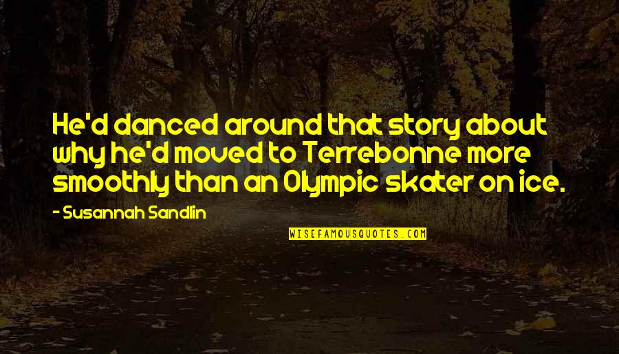 Funny Mtb Quotes By Susannah Sandlin: He'd danced around that story about why he'd