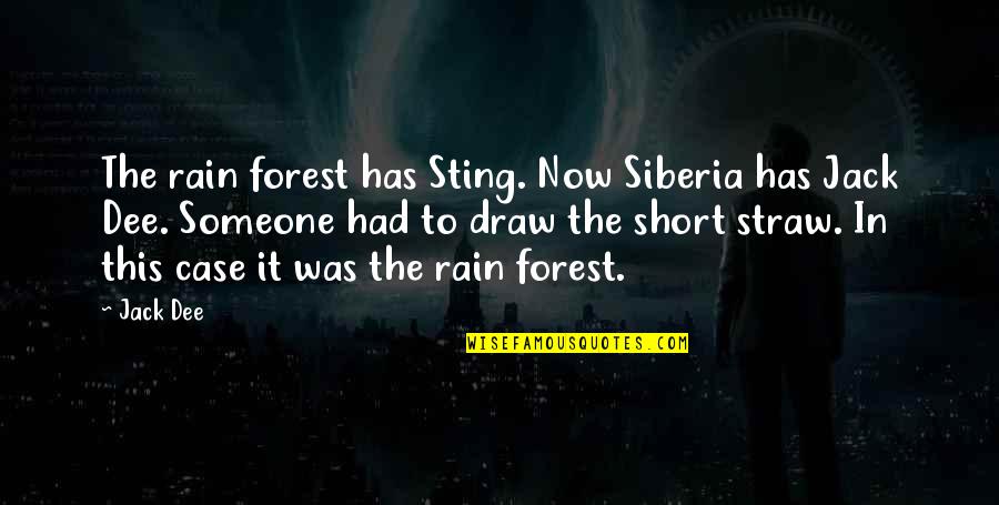 Funny Mti Quotes By Jack Dee: The rain forest has Sting. Now Siberia has