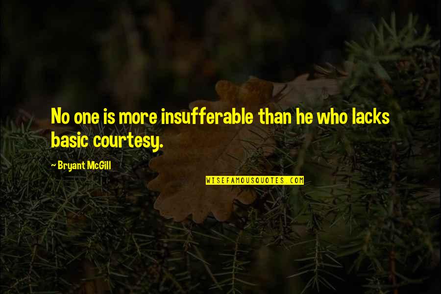 Funny Mug Quotes By Bryant McGill: No one is more insufferable than he who