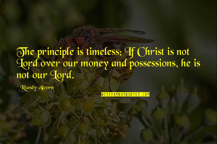 Funny Mushu Quotes By Randy Alcorn: The principle is timeless: If Christ is not Funny Mushu Quotes By Randy Alcorn: The principle is timeless: If Christ is not