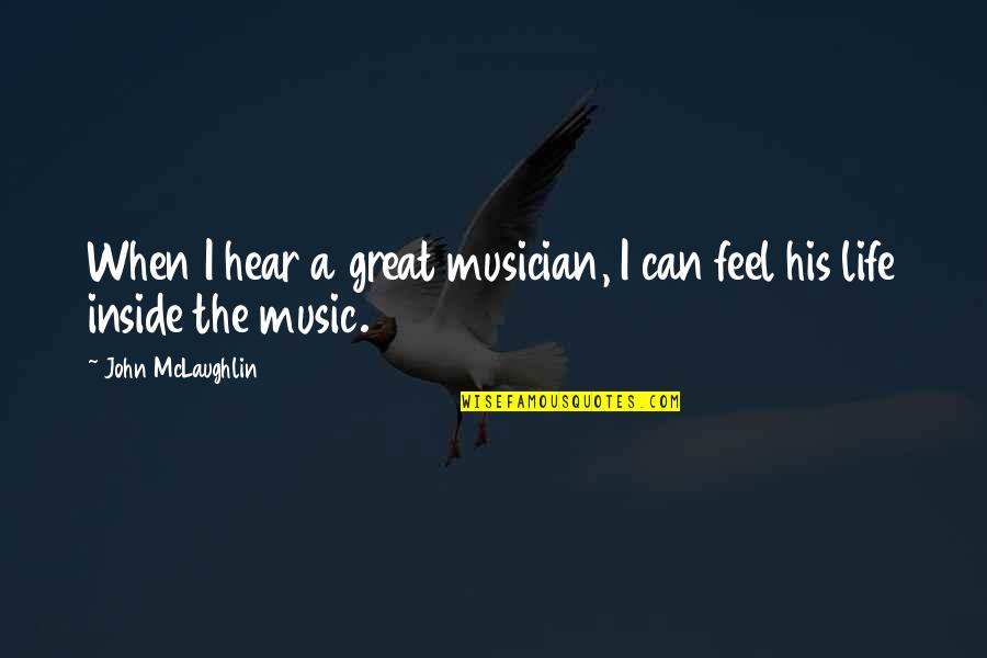 Funny Music Quotes By John McLaughlin: When I hear a great musician, I can