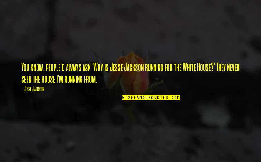 Funny Nail Picture Quotes By Jesse Jackson: You know, people'd always ask 'Why is Jesse