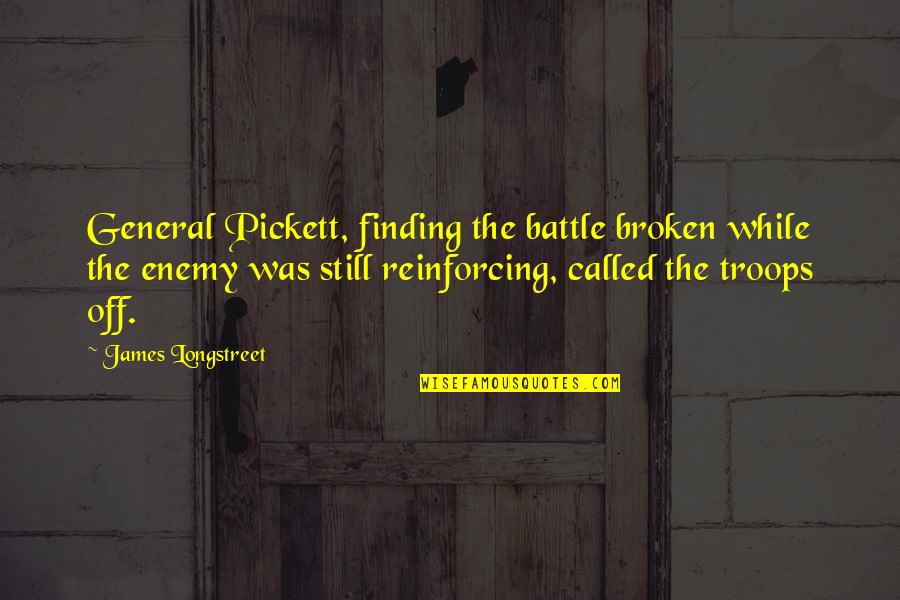 Funny Nautical Quotes By James Longstreet: General Pickett, finding the battle broken while the Funny Nautical Quotes By James Longstreet: General Pickett, finding the battle broken while the