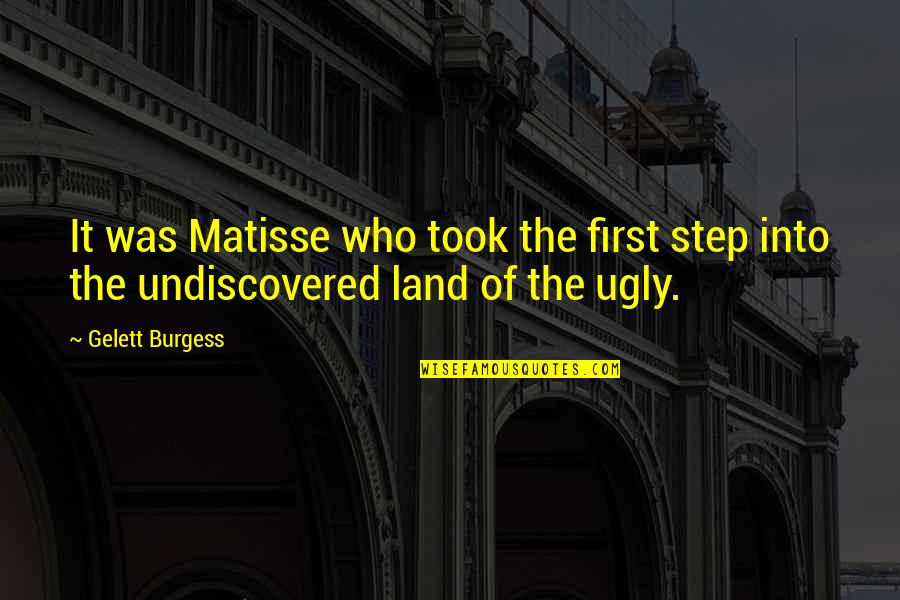 Funny Neptune Quotes By Gelett Burgess: It was Matisse who took the first step