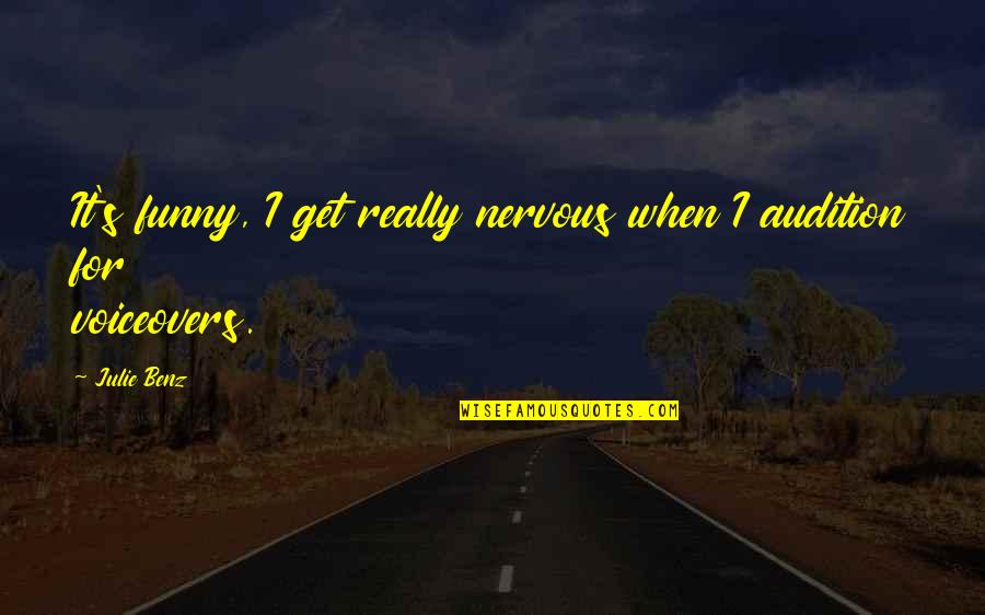 Funny Nervous Quotes By Julie Benz: It's funny, I get really nervous when I