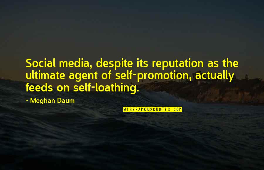 Funny Nervous Quotes By Meghan Daum: Social media, despite its reputation as the ultimate