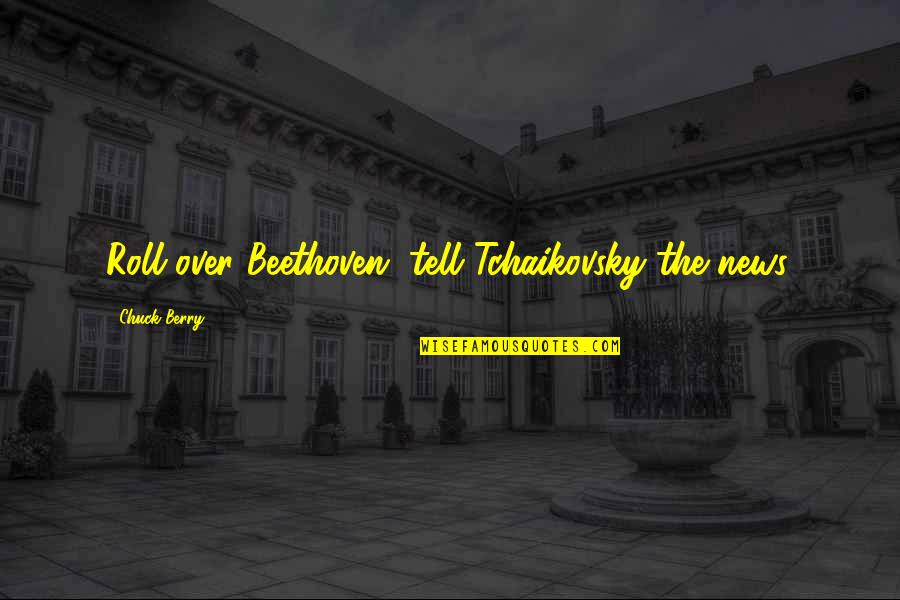 Funny New Aunt Quotes By Chuck Berry: Roll over Beethoven, tell Tchaikovsky the news. Funny New Aunt Quotes By Chuck Berry: Roll over Beethoven, tell Tchaikovsky the news.