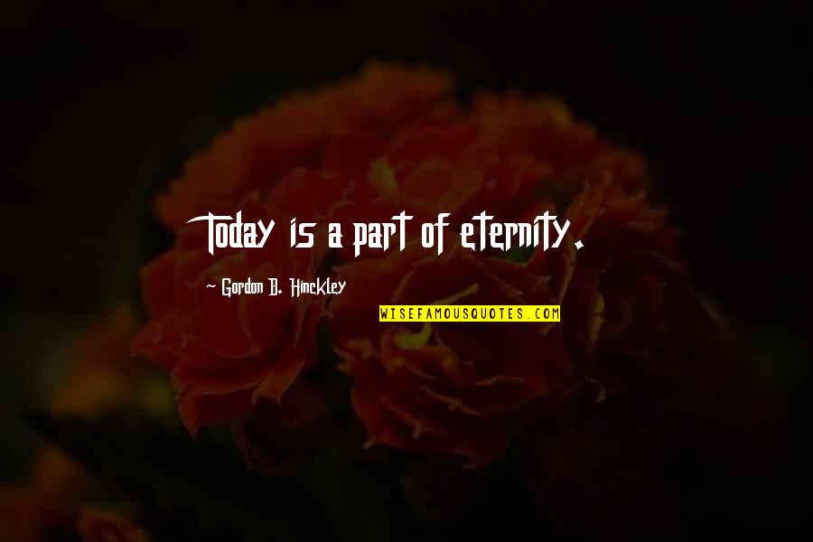 Funny New Grandparent Quotes By Gordon B. Hinckley: Today is a part of eternity. Funny New Grandparent Quotes By Gordon B. Hinckley: Today is a part of eternity.
