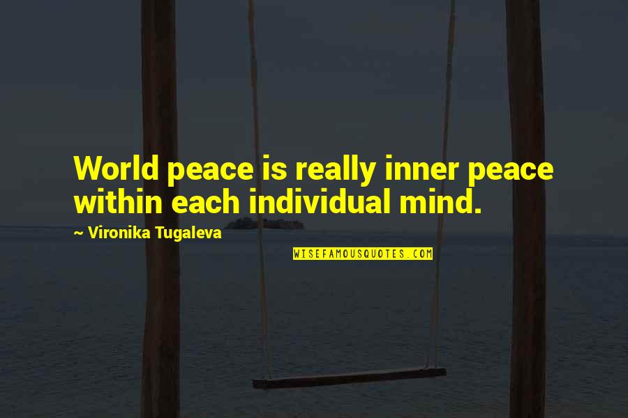 Funny New Look Quotes By Vironika Tugaleva: World peace is really inner peace within each Funny New Look Quotes By Vironika Tugaleva: World peace is really inner peace within each