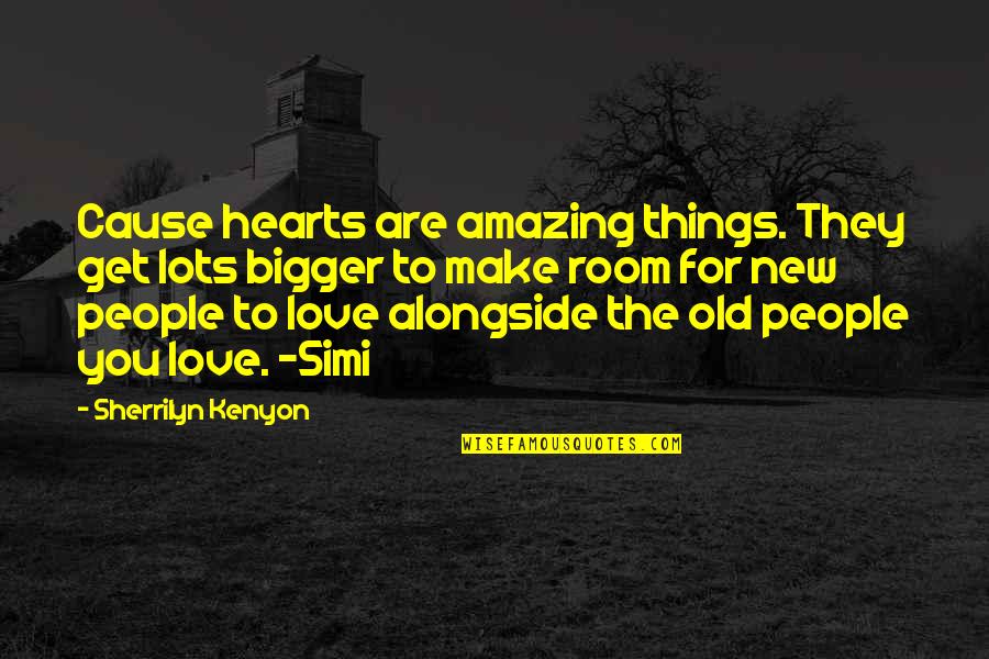 Funny New Quotes By Sherrilyn Kenyon: Cause hearts are amazing things. They get lots